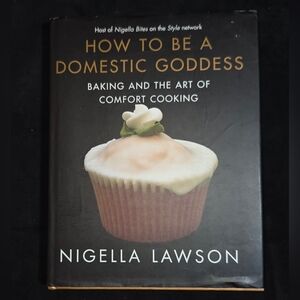 How To Be A Domestic Goddess Nigella Lawson Cookbook
